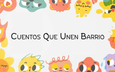 Presentamos la campaña “Cuentos que Unen Barrio”